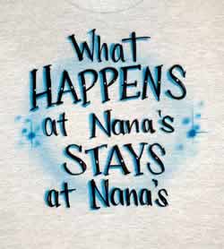 What happens at Nana's stays at Nana's airbrush t-shirt